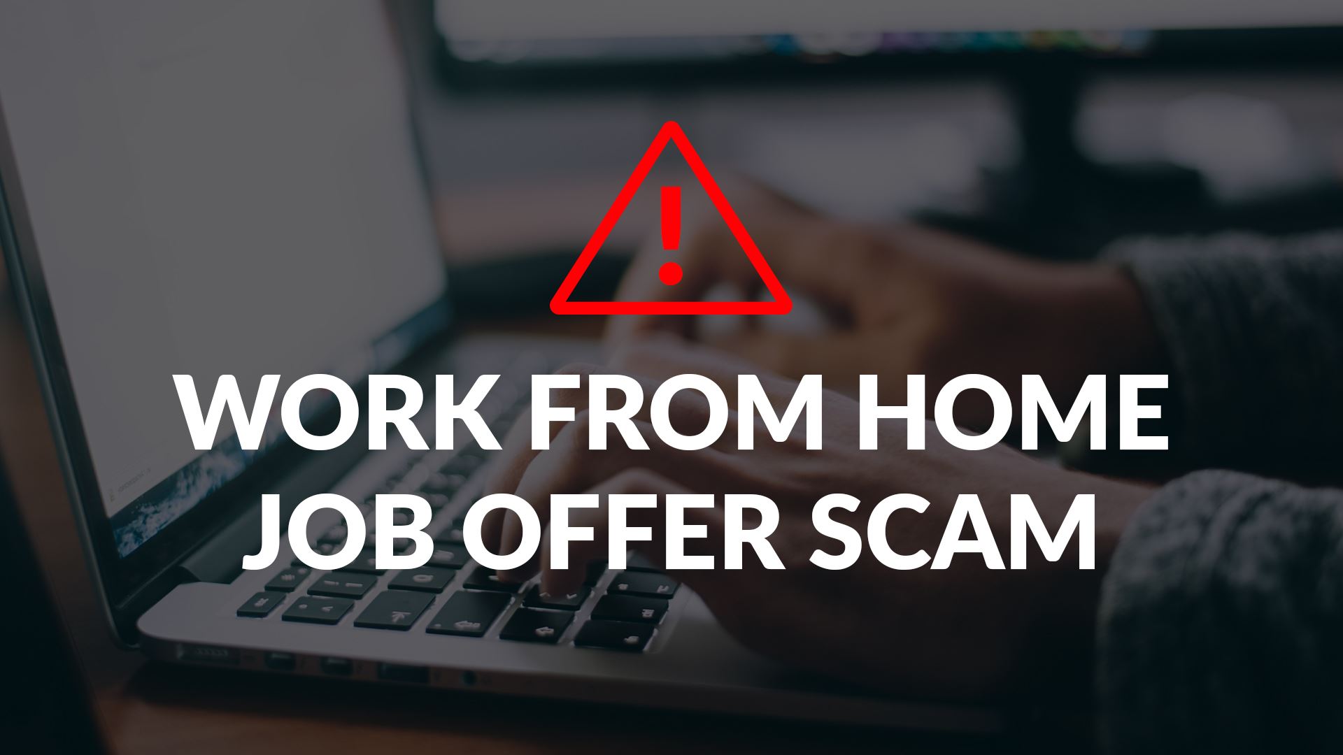 WORK FROM HOME SCAM