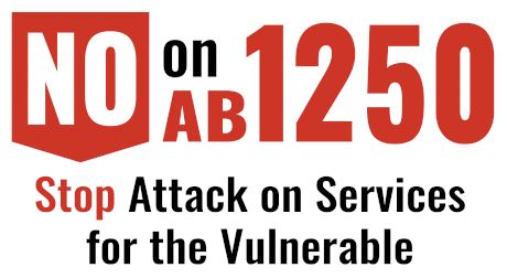 Logo with red & black lettering that says No on AB 1250. Stop attack on services for vulnerable