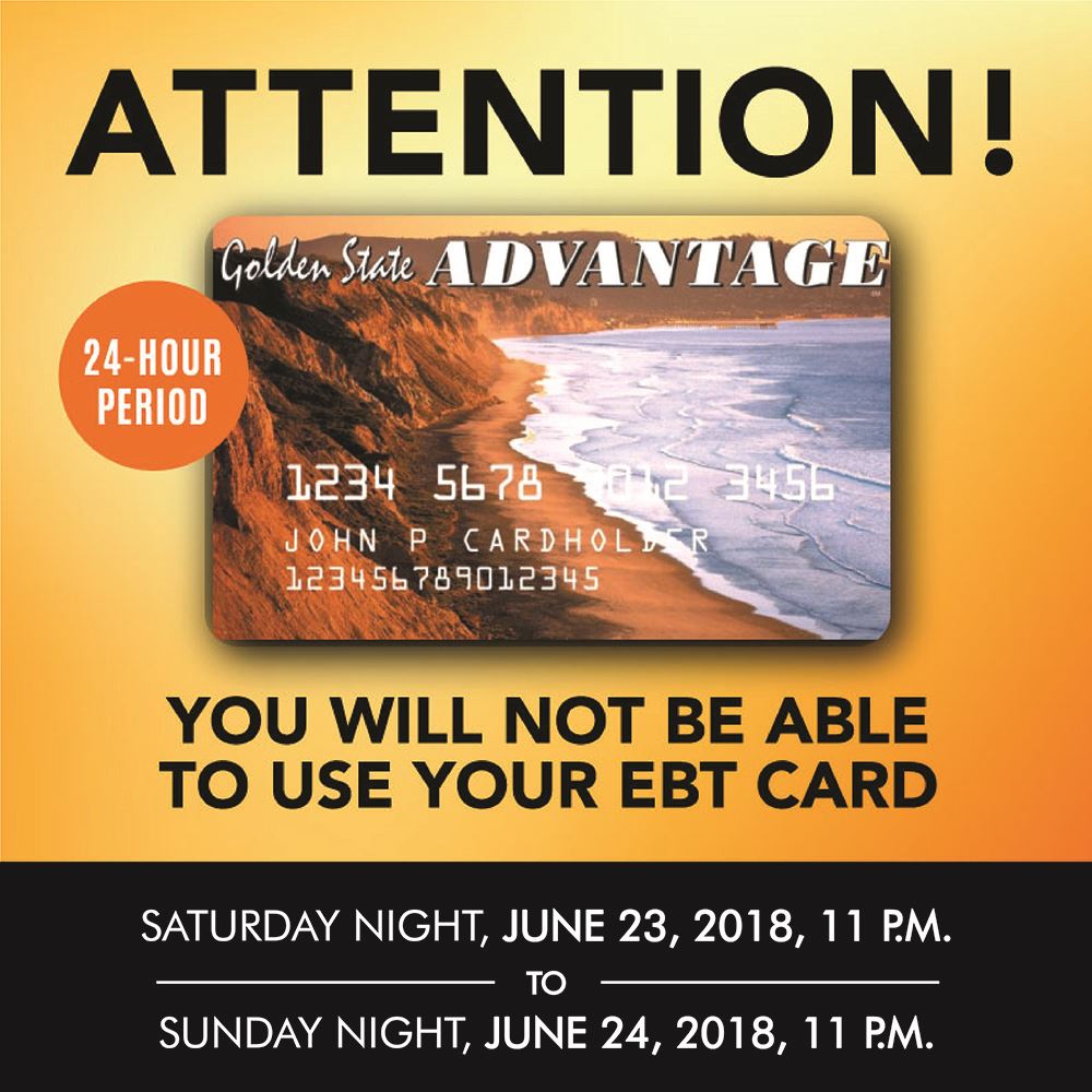 Attention! You will not be able to use your EBT card Saturday night, June 23, 2018, 11 p.m. to Sunda